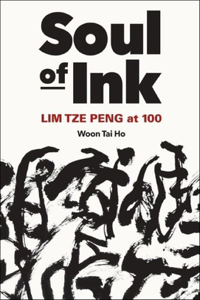 Soul of Ink: Lim Tze Peng at 100