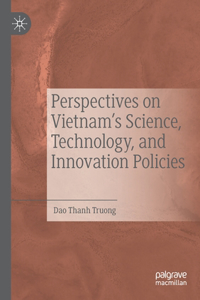 Perspectives on Vietnam’s Science, Technology, and Innovation Policies