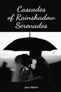 Cascades of Rainshadow Serenades