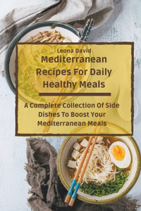 Mediterranean Recipes For Daily Healthy Meals