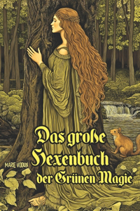 Das große Hexenbuch der Grünen Magie