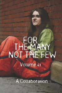 For The Many Not The Few Volume 41