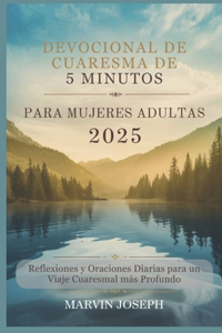 Devocional de Cuaresma de 5 Minutos Para Mujeres Adultas 2025