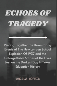 Echoes of Tragedy