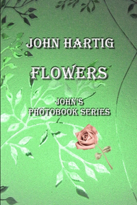 Flowers: John's Photobook Series