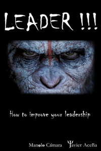 Leader!!!: How to improve your Leadership