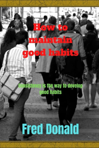 How to maintain good habits