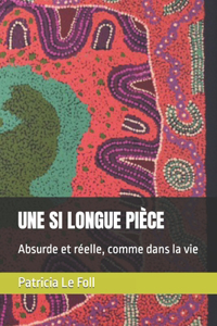 Une Si Longue Pièce