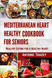 Mediterranean Heart Healthy Cookbook for seniors