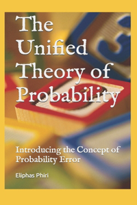 Unified Theory of Probability: Introducing the Concept of Probability Error