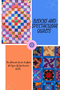 Blocks And Spectacular Quilts Book