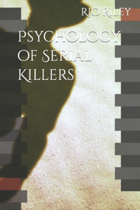 Psychology of Serial Killers