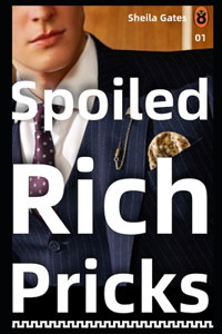 Spoiled Rich Pricks 2