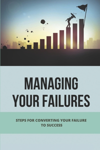 Managing Your Failures