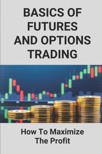 Basics Of Futures And Options Trading