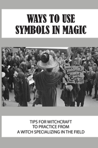Ways To Use Symbols In Magic
