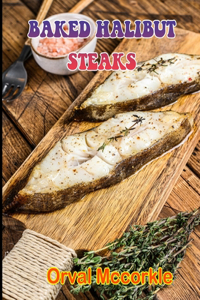 Baked Halibut Steaks