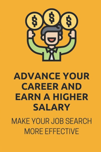 Advance Your Career And Earn A Higher Salary