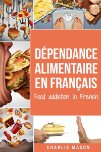 Dépendance alimentaire En français/ Food addiction In French