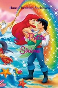 La Petite Sirène: Une incroyable histoire d'amour, entre la Petite Sirène Ariel et le Prince Eric, à travers une histoire magique pour enfants.