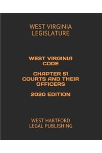 West Virginia Code Chapter 51 Courts and Their Officers 2020 Edition