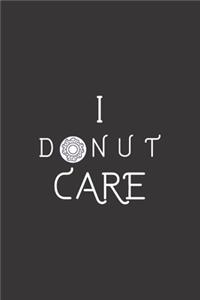 I donut care