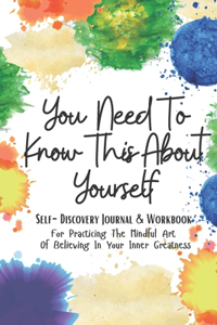 You Need To Know This About Yourself Self-Discovery Journal & Workbook