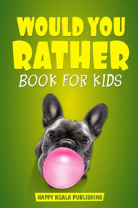 Would You Rather Book For Kids