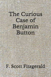 The Curious Case of Benjamin Button