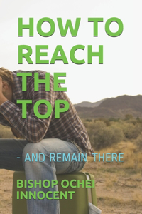 How to Reach the Top