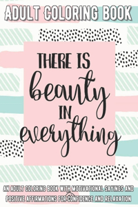 There is Beauty In Everything Coloring Book