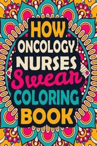 How Oncology Nurses Swear Coloring Book