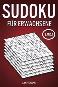 Sudoku Erwachsene: Das große Sudoku Buch für Erwachsene - 600 Sudokus von Leicht bis Schwer mit Lösungen Band 1