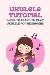 Ukulele Tutorial