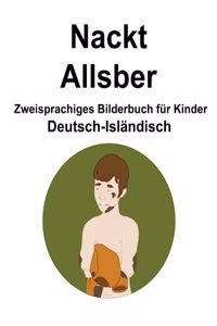 Deutsch-Isländisch Nackt / Allsber Zweisprachiges Bilderbuch für Kinder