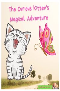 The Curious Kitten's Magical Adventure