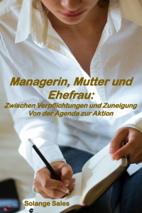 Managerin, Mutter und Ehefrau