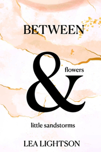 Between flowers & little sandstorms