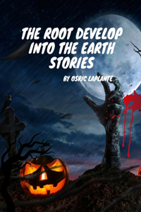 Root Develop Into the Earth stories