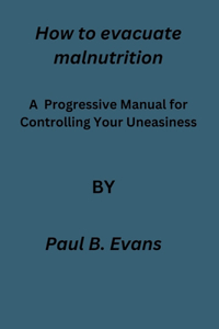 How to evacuate malnutrition