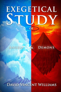 Exegetical Study of Angels & Demons