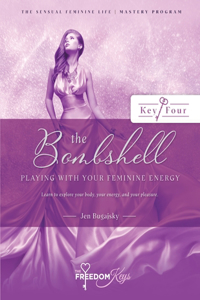 Bombshell - Playing With Your Feminine Energy