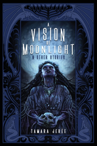 Vision of Moonlight & Other Stories