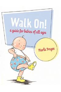 Walk On!