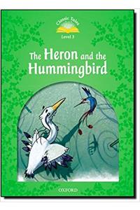 Classic Tales Second Edition: Level 3: The Heron and the Hummingbird