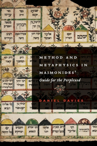 Method and Metaphysics in Maimonides' Guide for the Perplexed