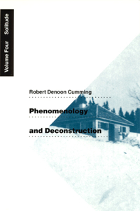 Phenomenology and Deconstruction, Volume Four, 4