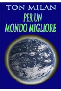 Per un mondo migliore