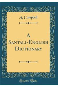 A Santali-English Dictionary (Classic Reprint)
