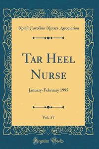 Tar Heel Nurse, Vol. 57: January-February 1995 (Classic Reprint)
